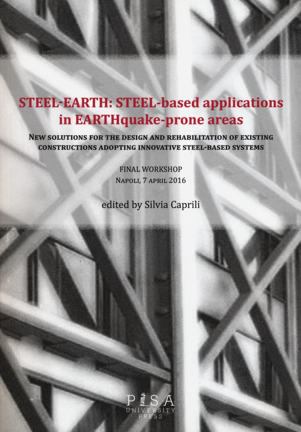 Steel-earth: steel-based applications in earthquake-prone areas. New solutions for the design and rehabilitation of existing constructions adopting innovative... Business & Technology