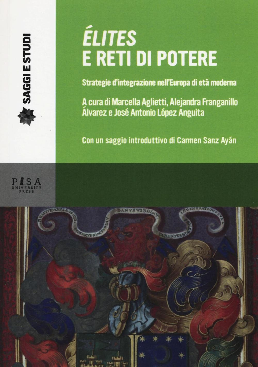 Élites e reti di potere. Strategie d'integrazione nell'Europa di età moderna (Saggi e studi) Politics & History
