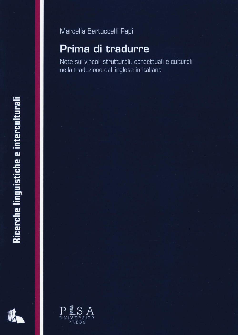 Prima di tradurre. Note sui vincoli strutturali, concettuali e culturali nella traduzione dall'inglese in italiano book