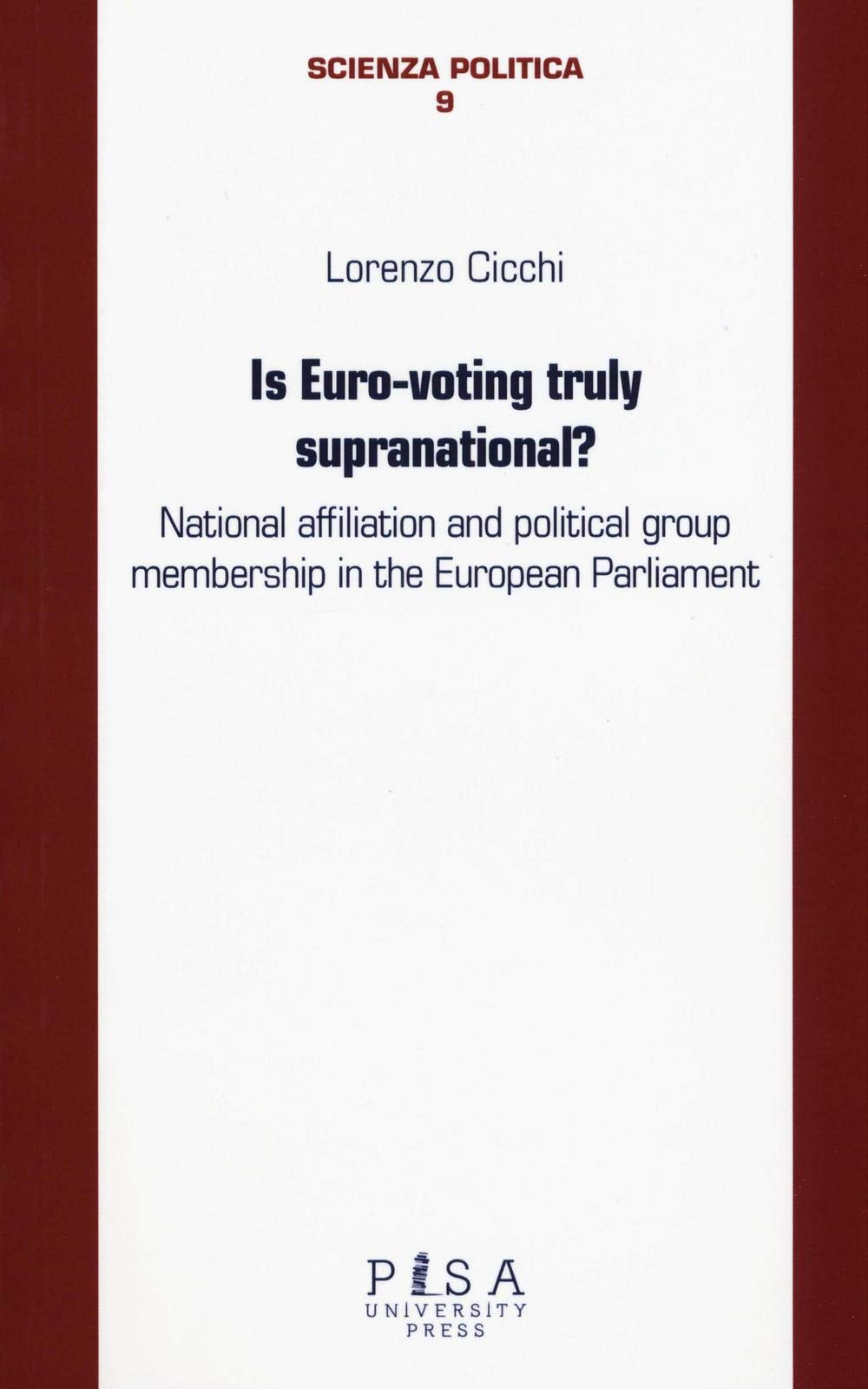 Is euro-voting truly supranational? National affiliation and political group membership in European Parliament (Scienza politica) Politics & History
