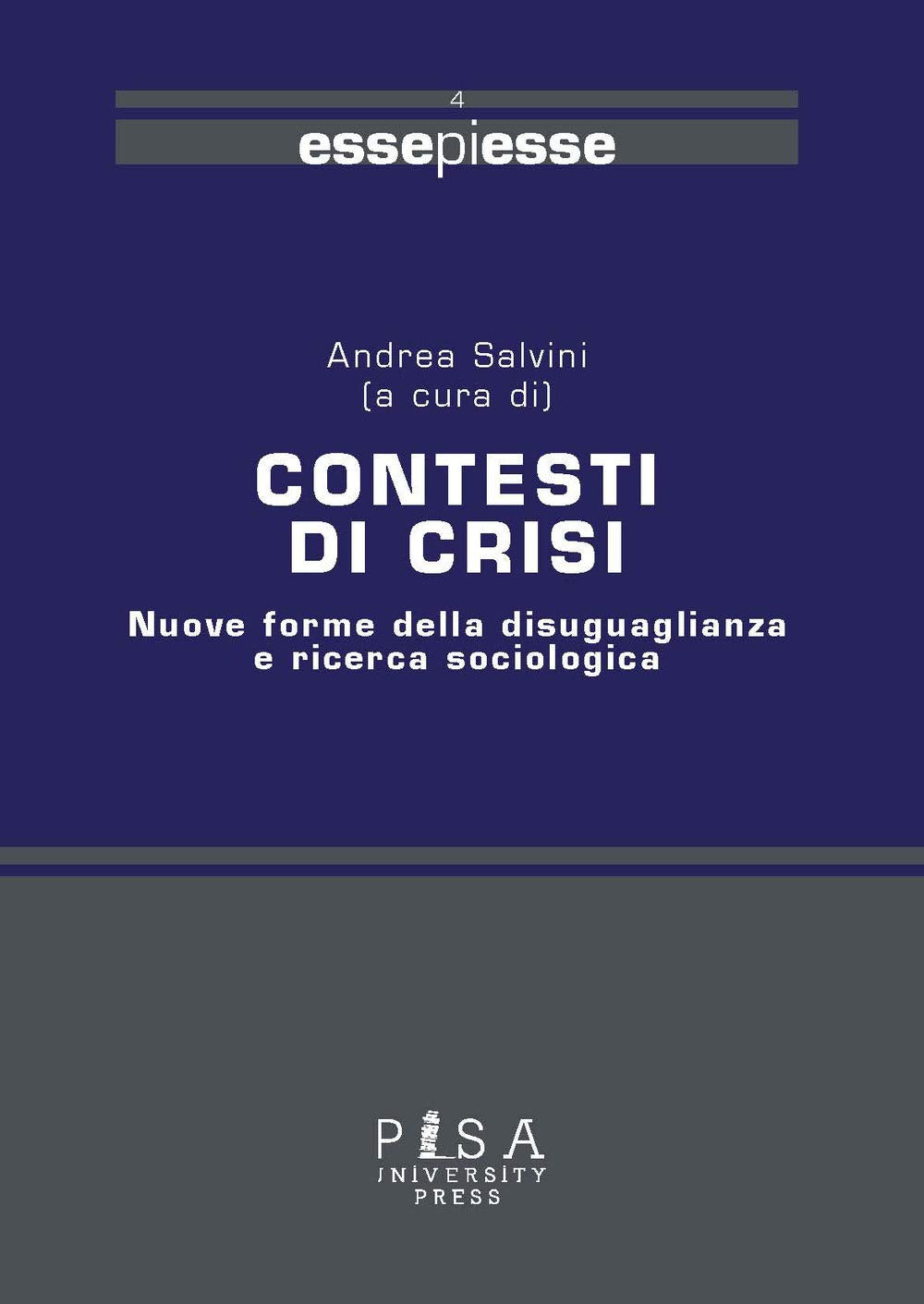 Contesti di crisi. Nuove forme della disuguaglianza e ricerca sociologica (Essepiesse) Books