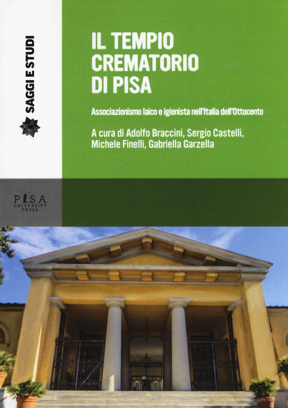 Il tempio crematorio di Pisa. Associazionismo laico e igienista nell'Italia dell'Ottocento (Saggi e studi) Leisure, Home & Garden