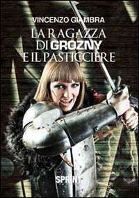La ragazza di Grozny e il pasticciere book