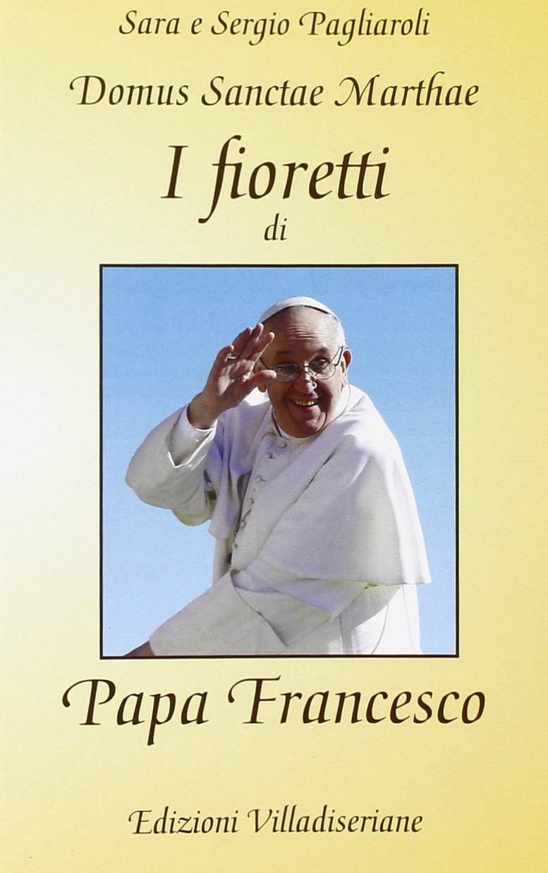 I fioretti di papa Francesco book