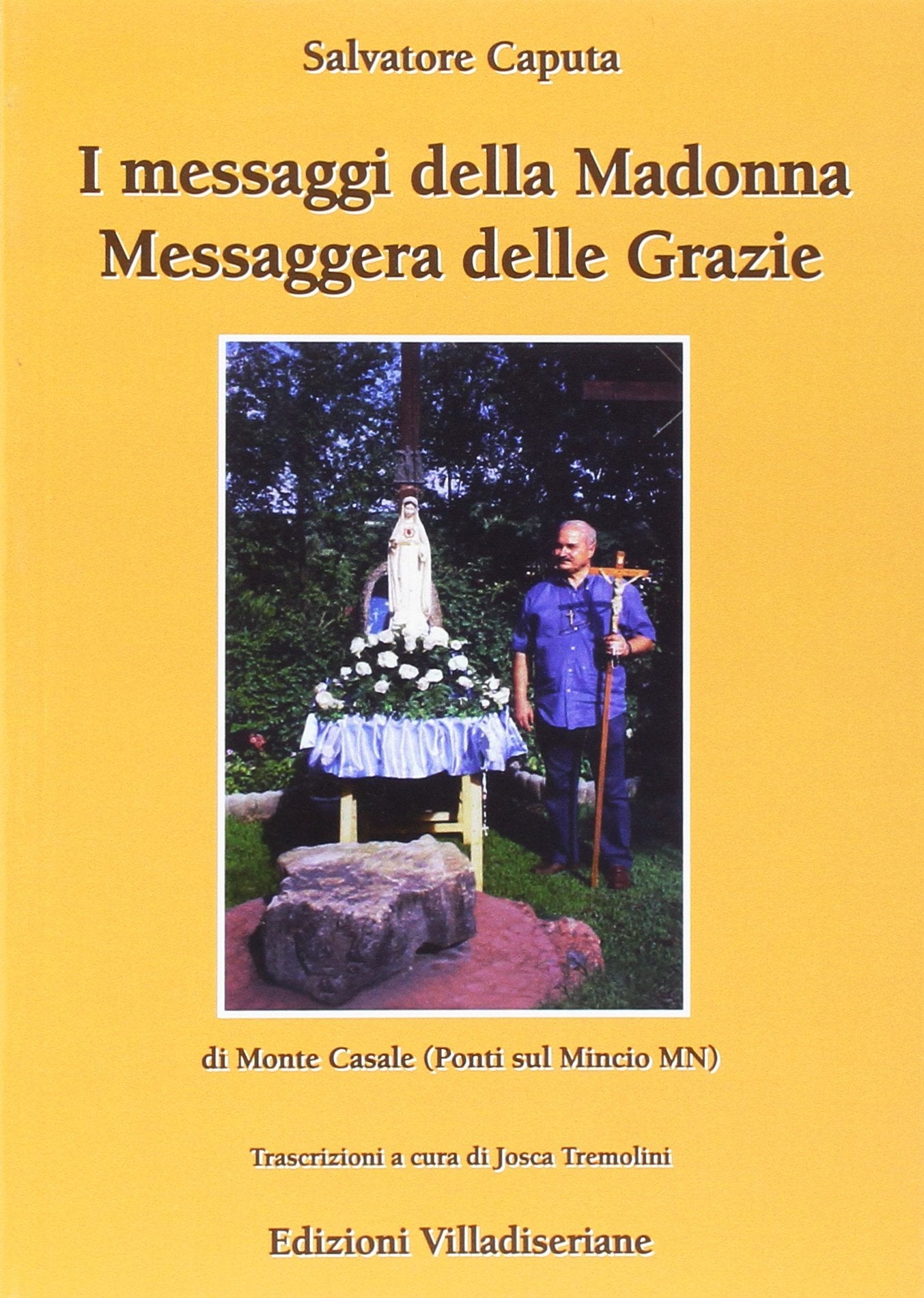 I messaggi della Madonna messaggera delle Grazie di Monte Casale (Ponti sul Mincio MN) book
