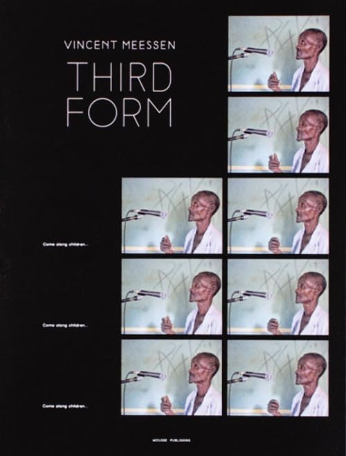 Vincent Meessen: Third Form. Ediz. illustrata: Edition français-anglais-espagnol Film, Art & Culture