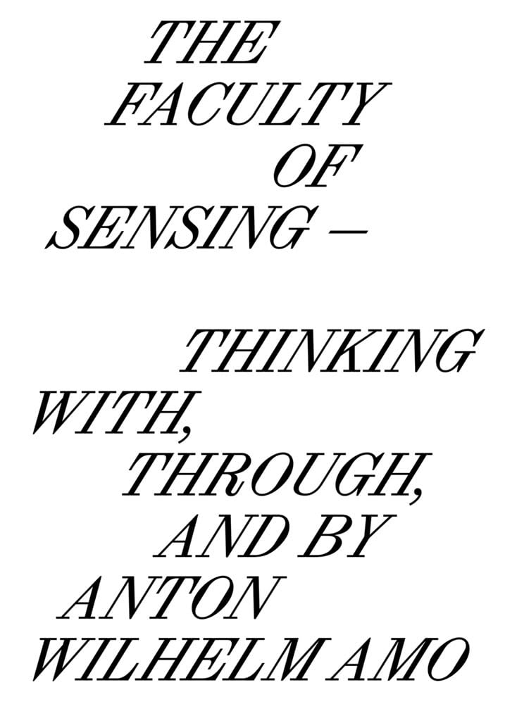 The Faculty of Sensing: Thinking With, Through, and by Anton Wilhelm Amo Film, Art & Culture