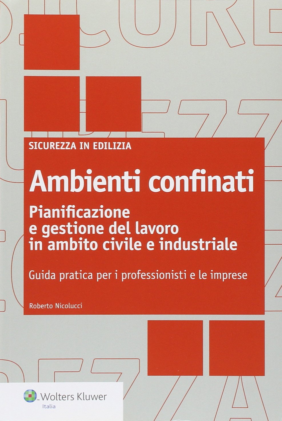 Ambienti confinati. Pianificazione e gestione del lavoro in ambito civile e industriale book