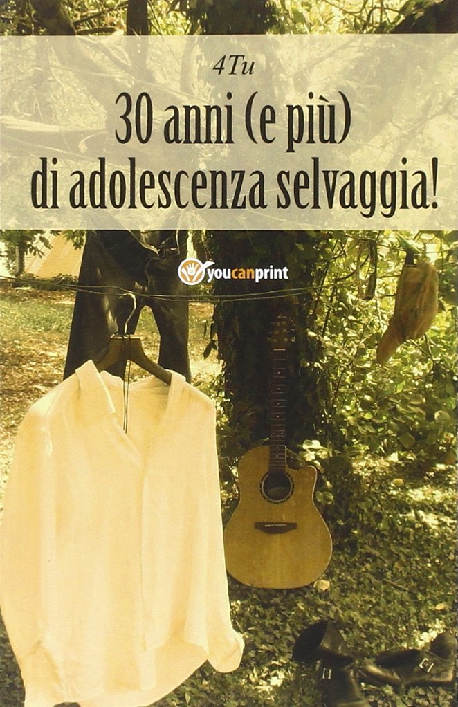 Product Image: 30 anni (e più) di adolescenza selvaggia