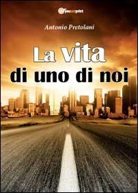 La vita di uno di noi (Narrativa) Contemporary literature