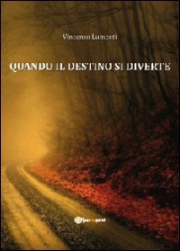 Quando il destino si diverte (Narrativa) Contemporary literature