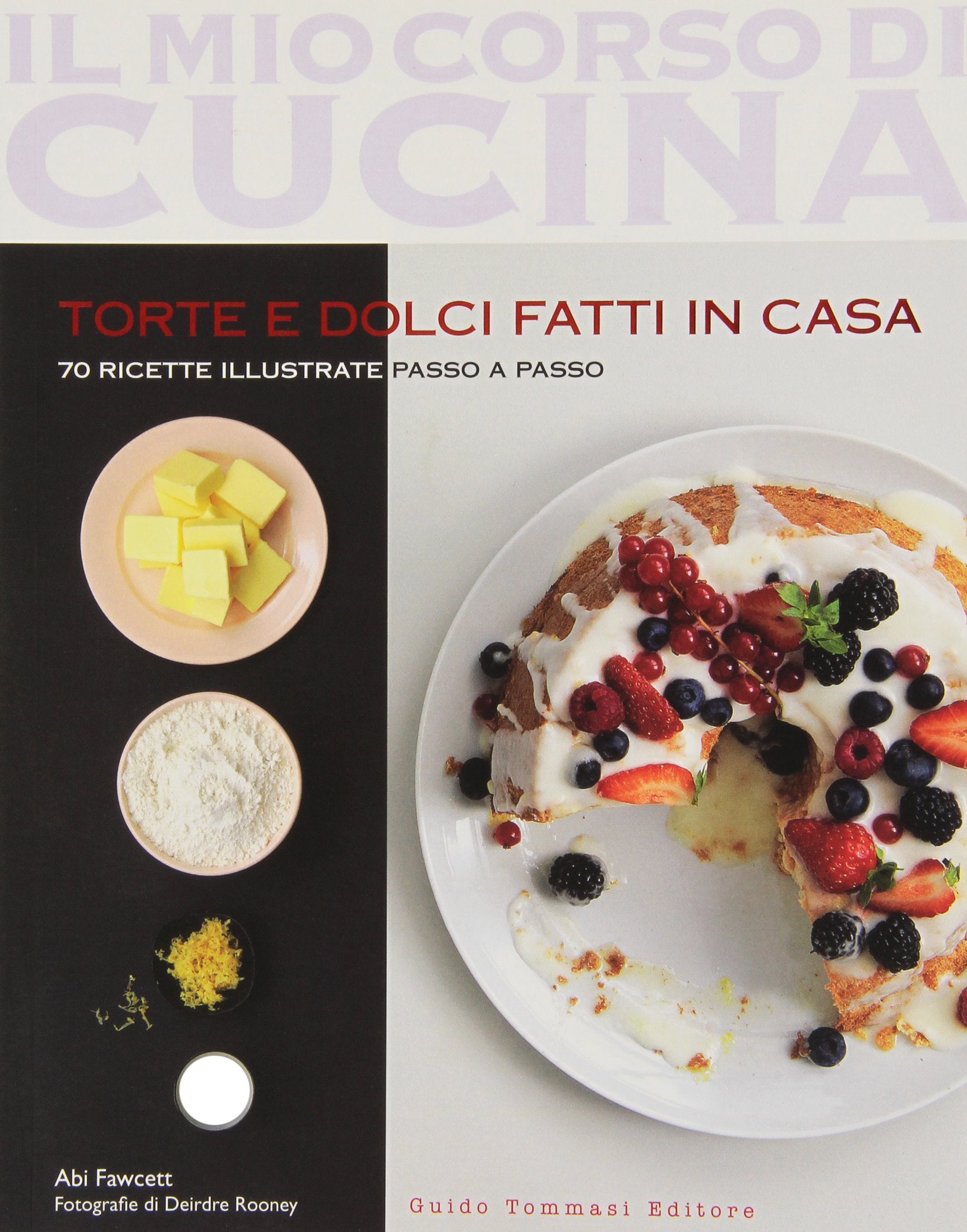 Torte e dolci fatti in casa. 70 ricette illustrate passo a passo book