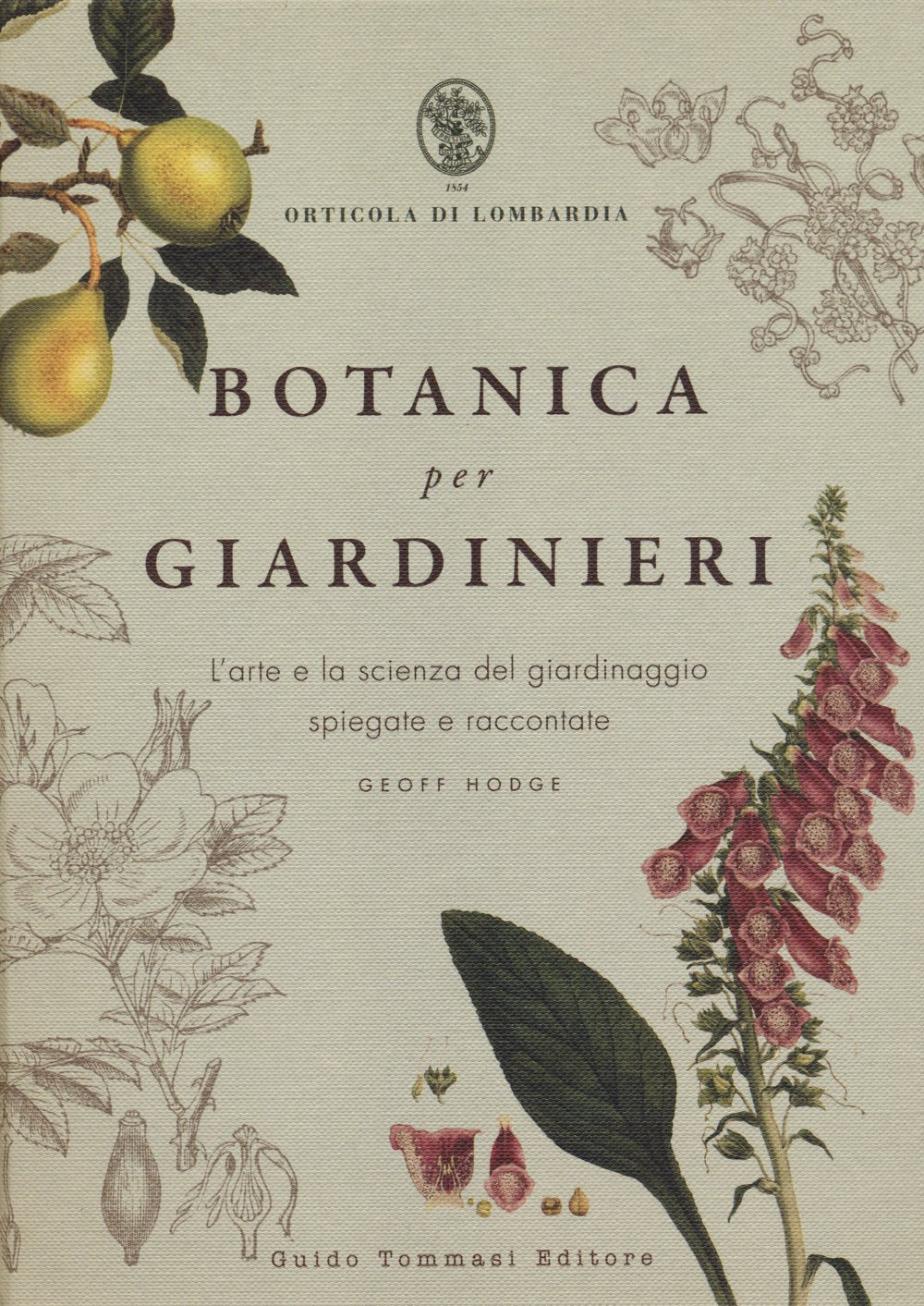 Botanica per giardinieri. L'arte e la scienza del giardinaggio spiegate e raccontate Leisure, Home & Garden
