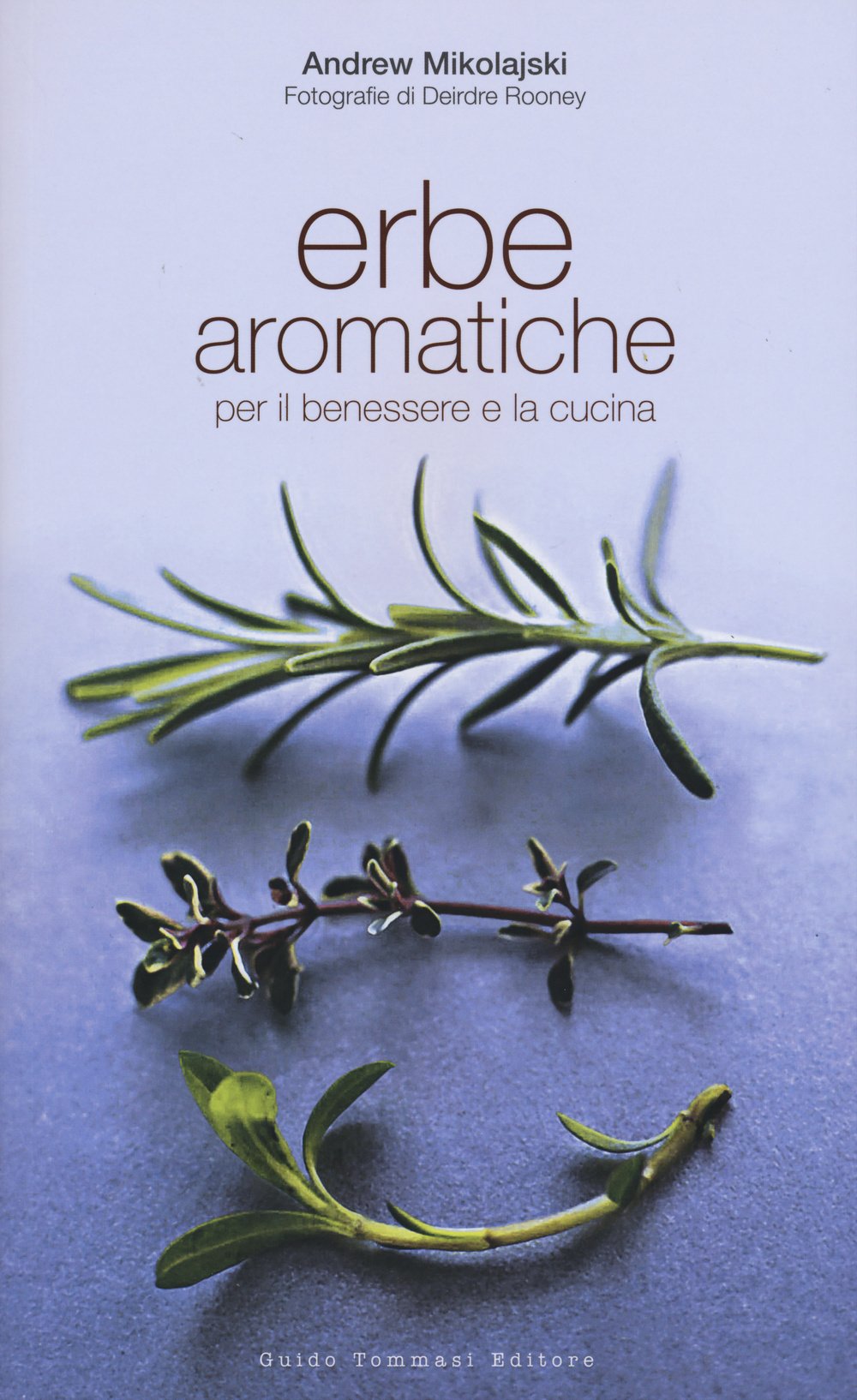 Erbe aromatiche per il benessere e la cucina. Ediz. illustrata book