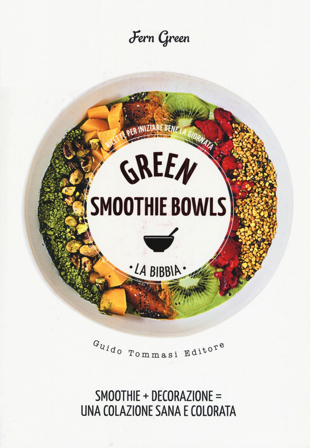 Green smoothie bowls. La bibbia book