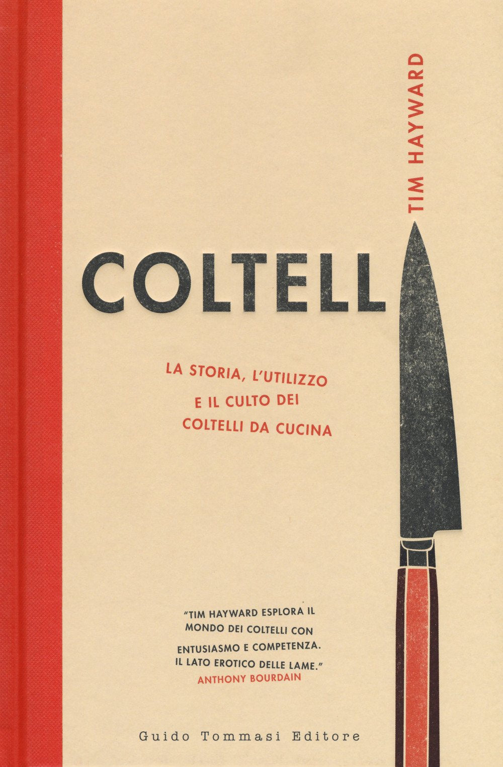 Coltelli. La storia, l'utilizzo e il culto dei coltelli da cucina (Gli illustrati) Hobbies & Crafts
