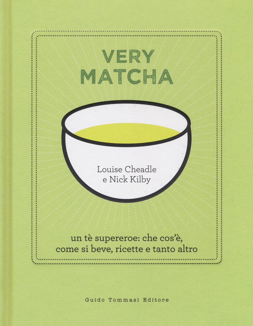 Very matcha. Un tè supereroe: che cos'è, come si beve, ricette e tanto altro. Ediz. illustrata book