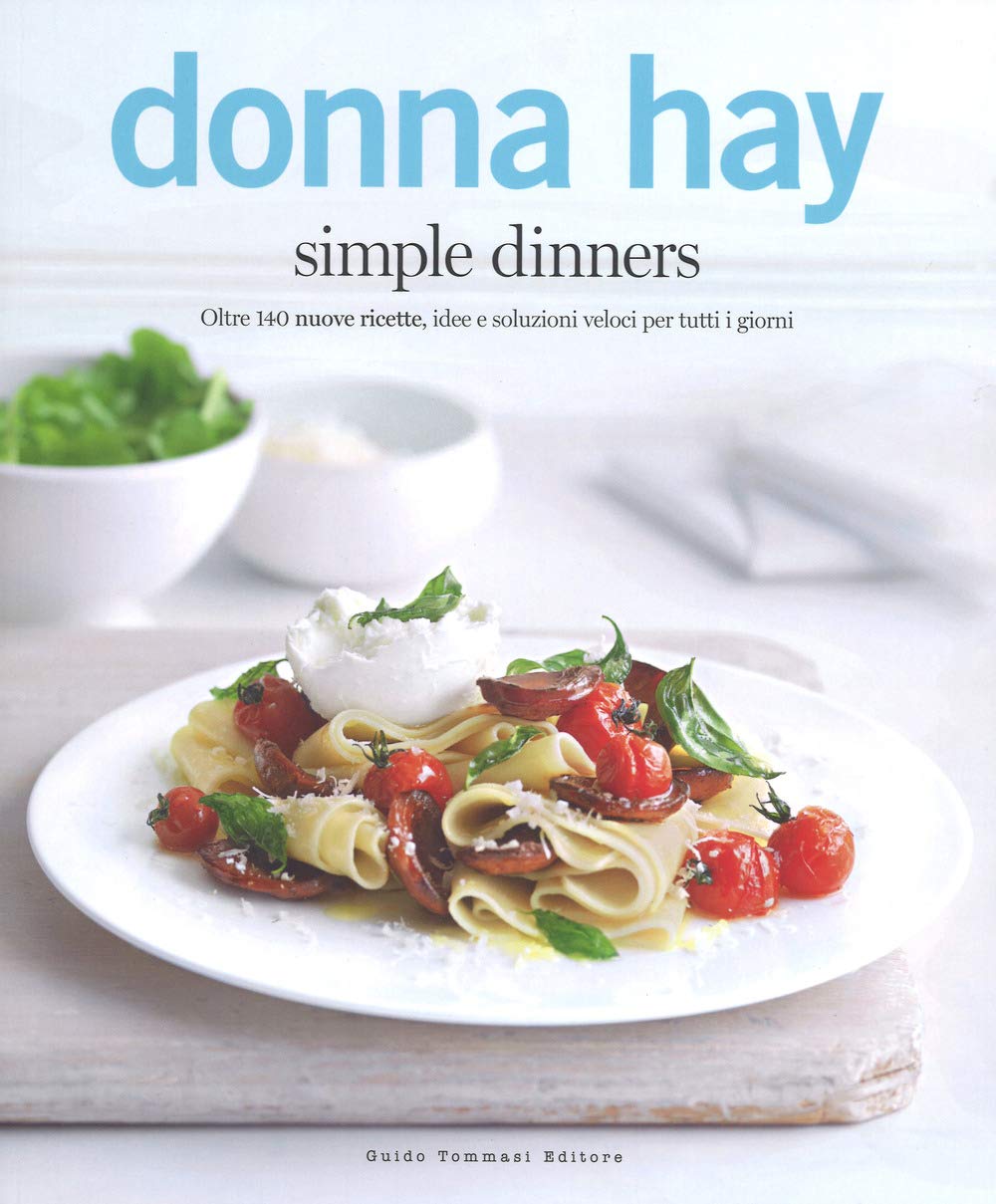 Simple dinners. Oltre 140 nuove ricette, idee e soluzioni veloci per tutti i giorni Leisure, Home & Garden