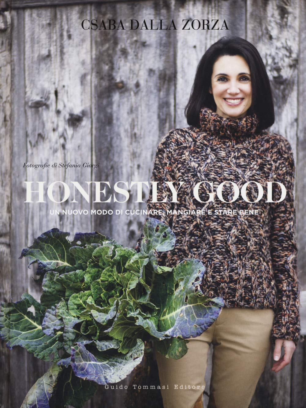 Honestly good. Un nuovo modo di cucinare, mangiare e stare bene Leisure, Home & Garden