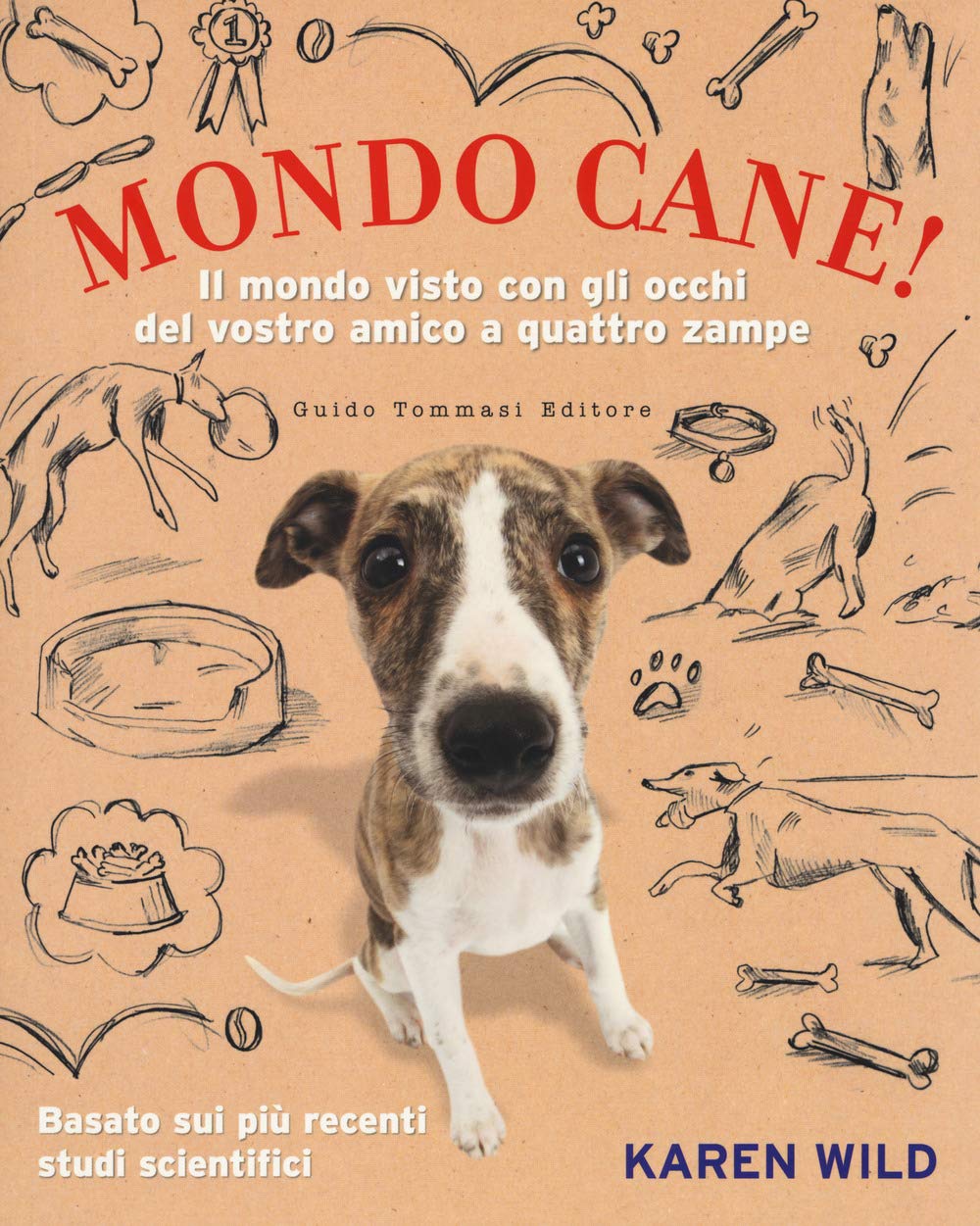 Mondo cane! Il mondo visto con gli occhi del vostro amico a quattro zampe Pets