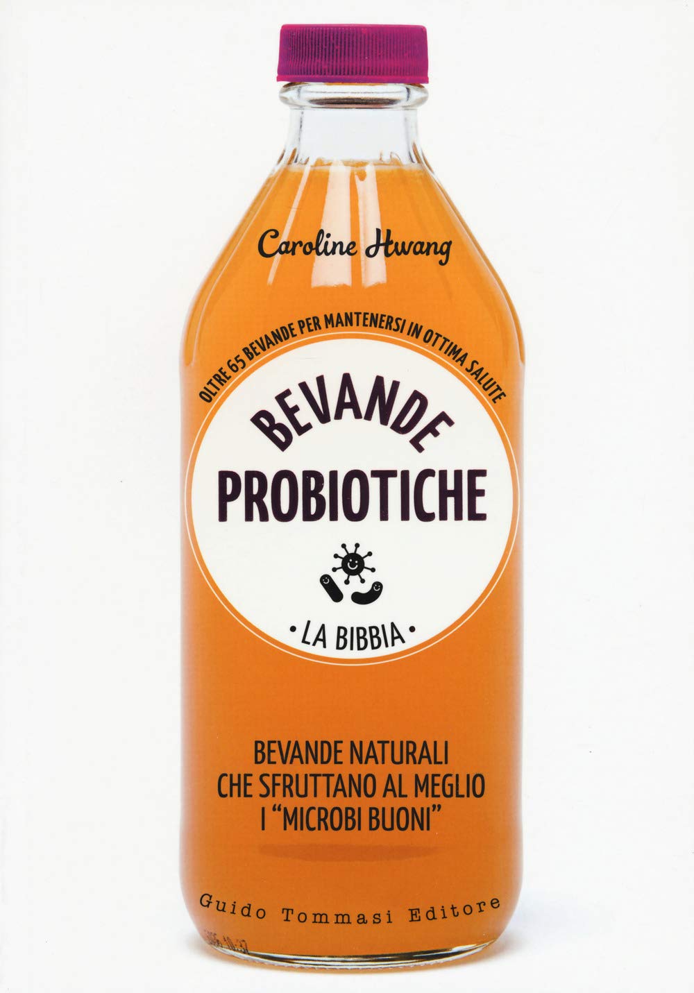 Bevande probiotiche. La bibbia. Oltre 65 bevande per mantenersi in ottima salute Leisure, Home & Garden