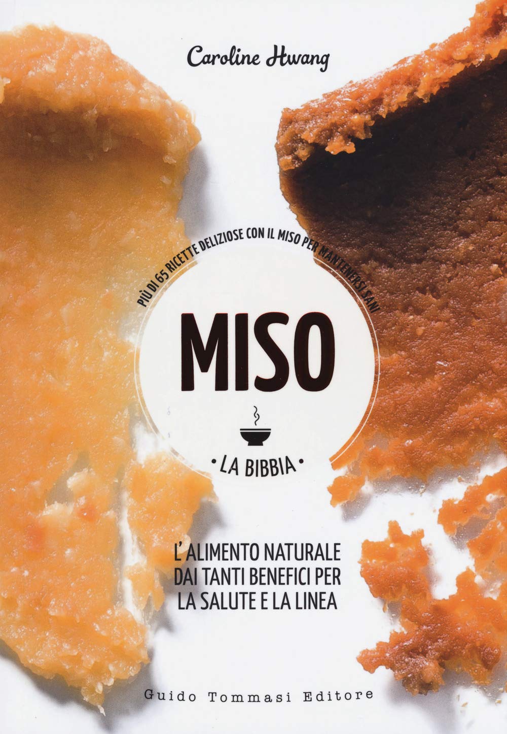 Miso. La bibbia. Più di 65 ricette sfiziose con il miso per mantenersi sani Leisure, Home & Garden