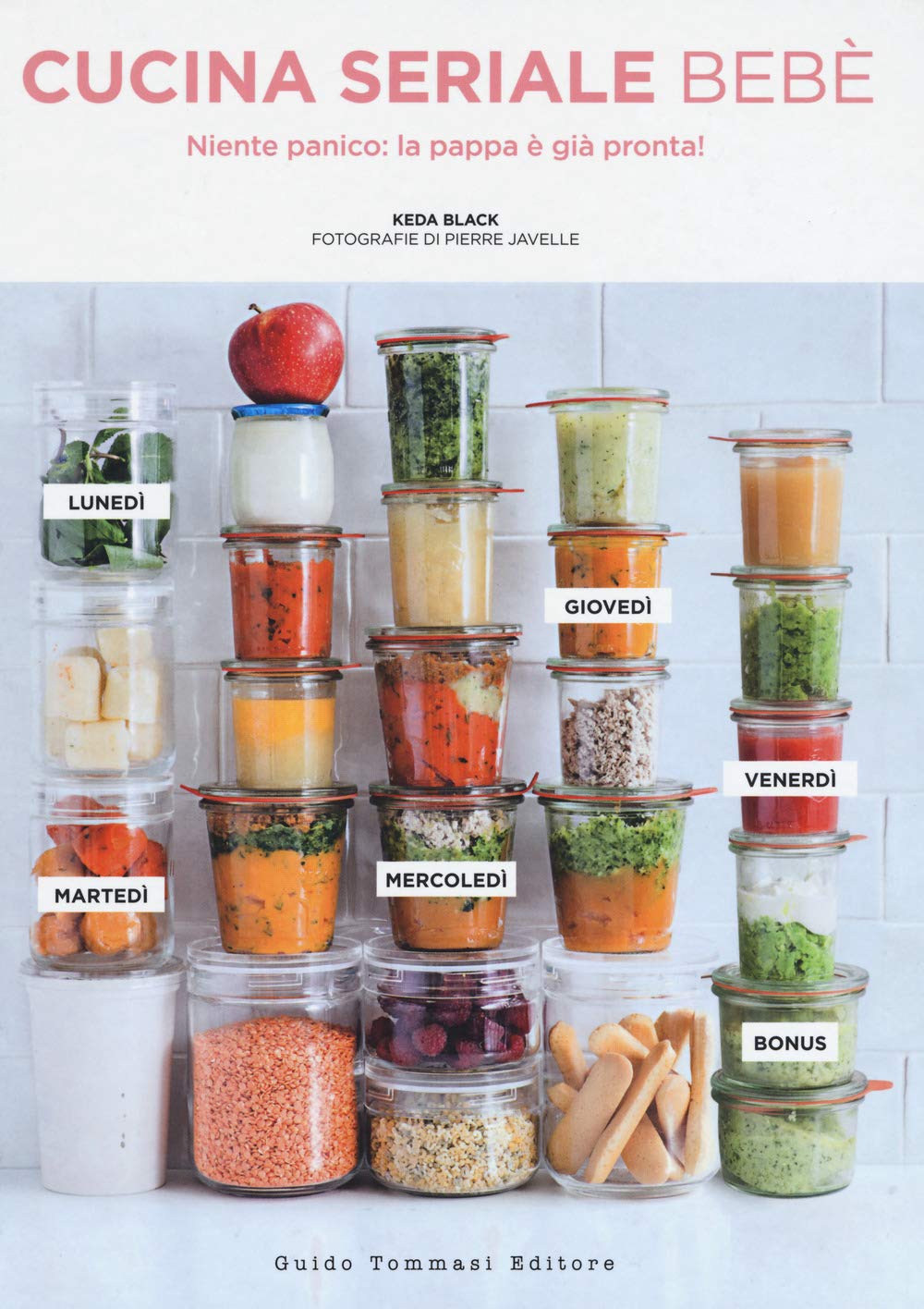 Cucina seriale bebè. Niente panico: la pappa è già pronta! book