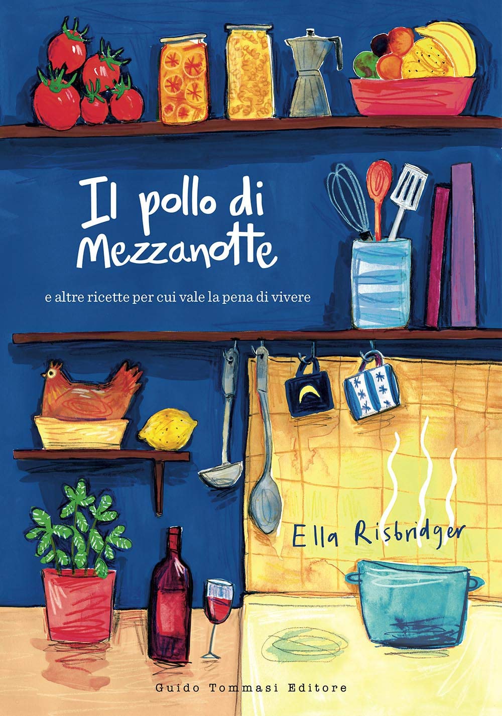 Il pollo di mezzanotte e altre ricette per cui vale la pena di vivere book