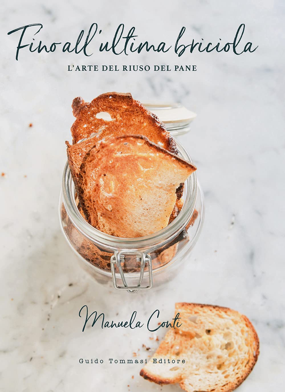 Fino all'ultima briciola. L'arte del riuso del pane book