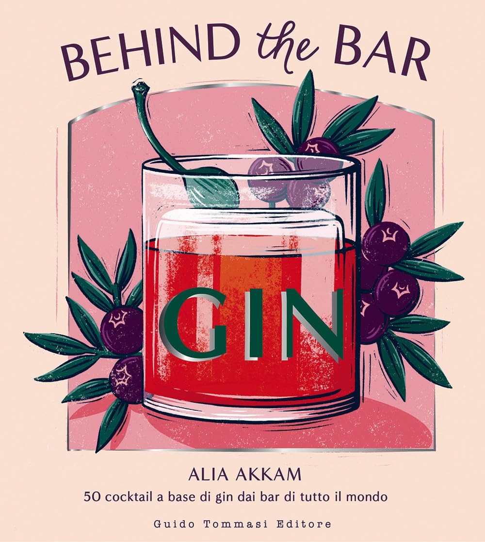 Behind the bar gin. 50 cocktail a base di gin dai bar di tutto il mondo book