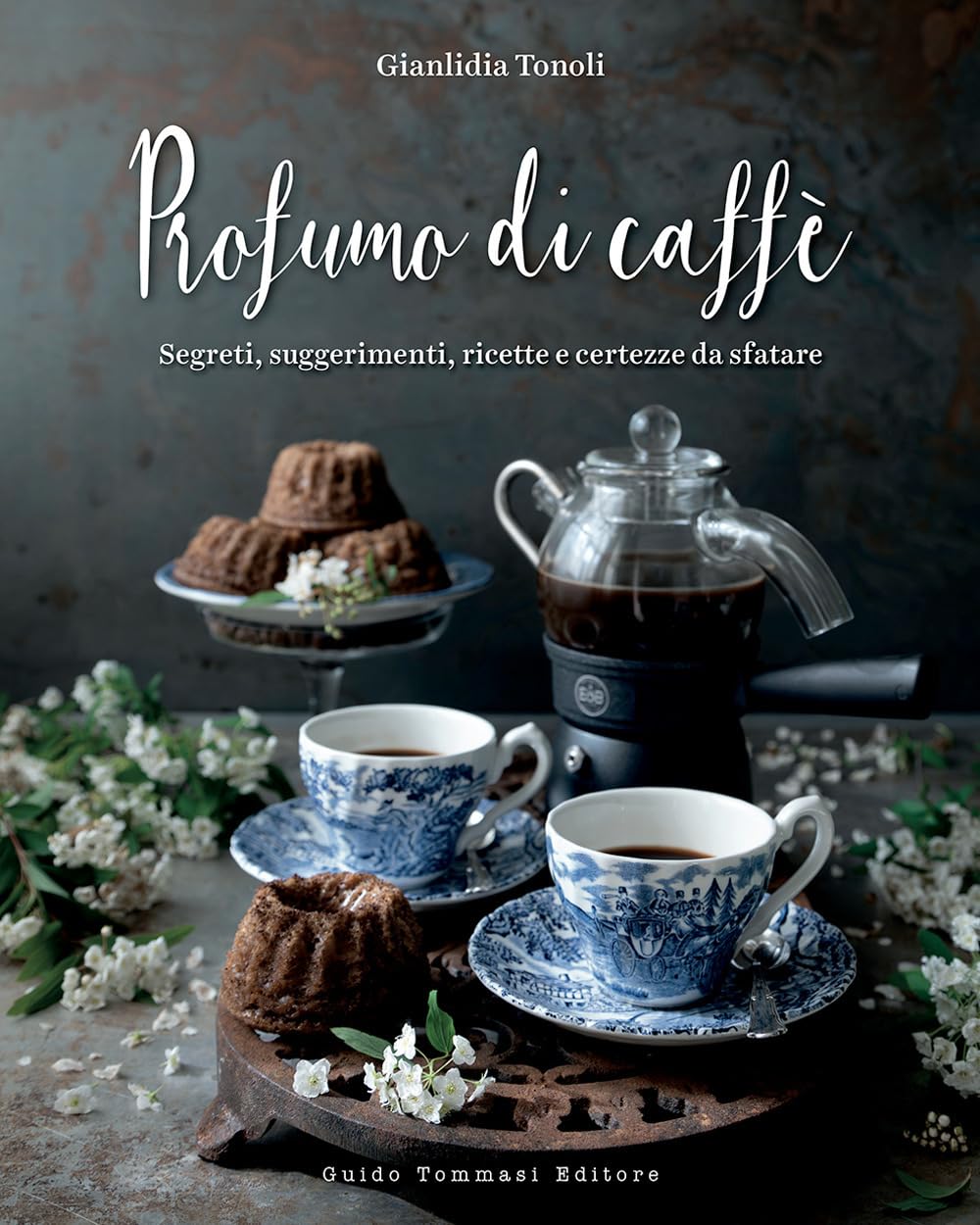 Profumo di caffè. Segreti, suggerimenti, ricette e certezze da sfatare. Ediz. illustrata book