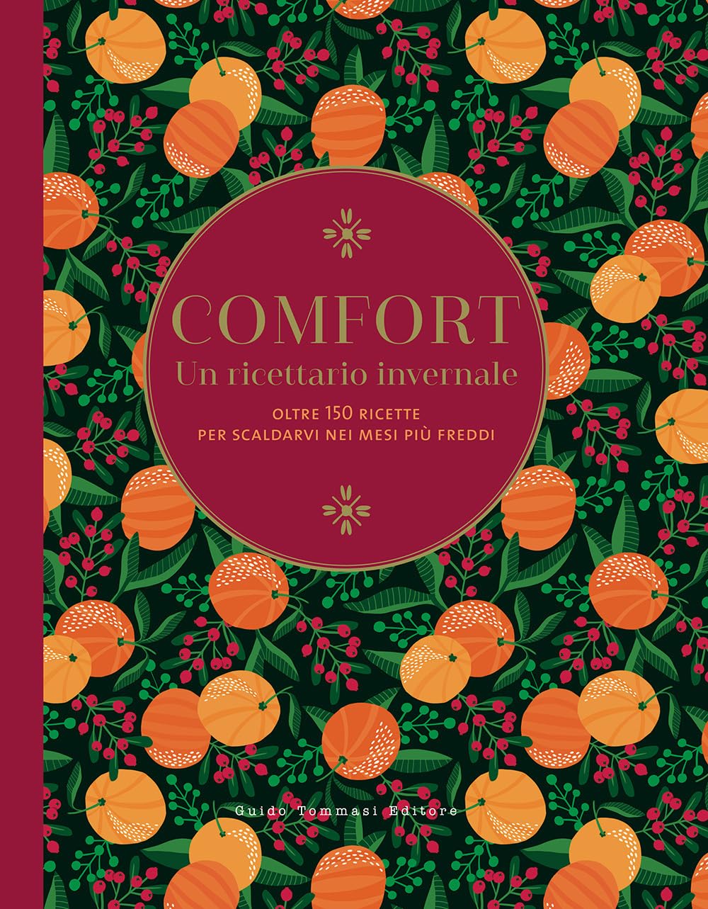 Comfort. Un ricettario invernale. Oltre 150 ricette per scaldarvi nei mesi più freddi Leisure, Home & Garden