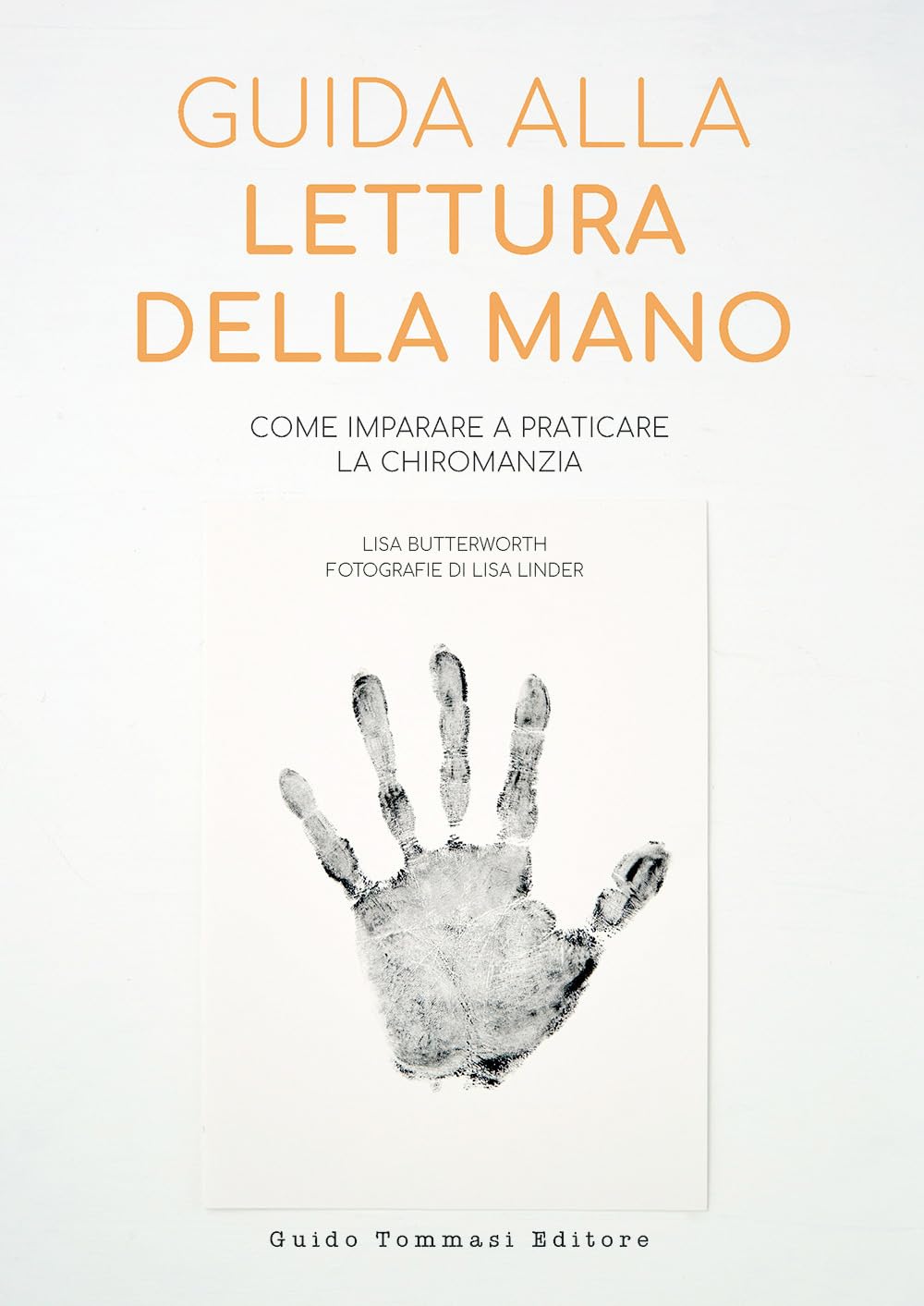 Guida alla lettura della mano. Come imparare a praticare la chiromanzia book