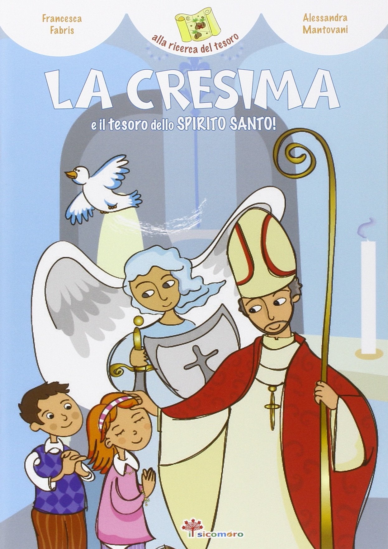 La cresima e il tesoro dello Spirito Santo! (Alla ricerca del tesoro) Non-fiction