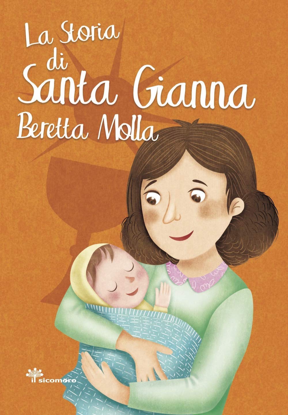 La storia di santa Gianna Beretta Molla (I grandi amici di Gesù) Non-fiction