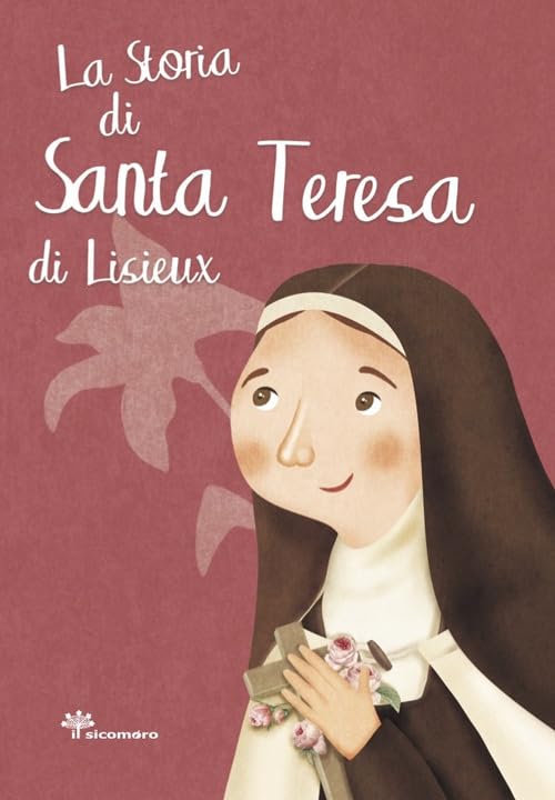 La storia di santa Teresa di Lisieux (I grandi amici di Gesù) Non-fiction