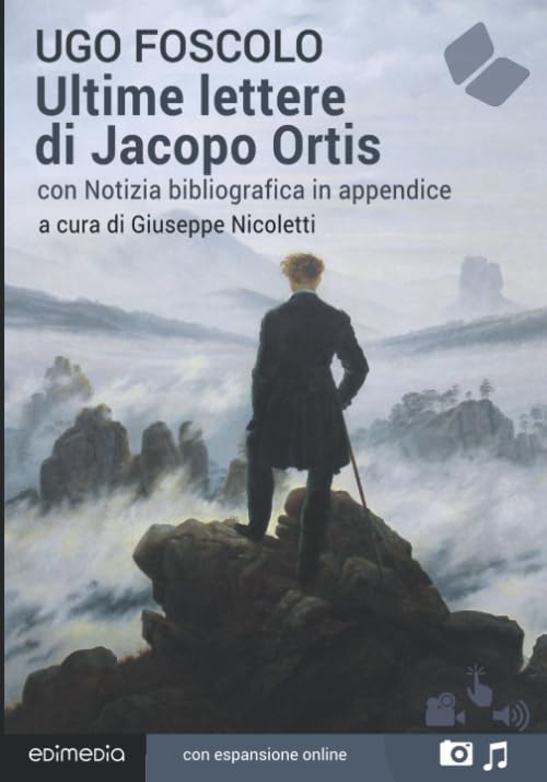 Ultime lettere di Jacopo Ortis con Notizia bibliografica in appendice book
