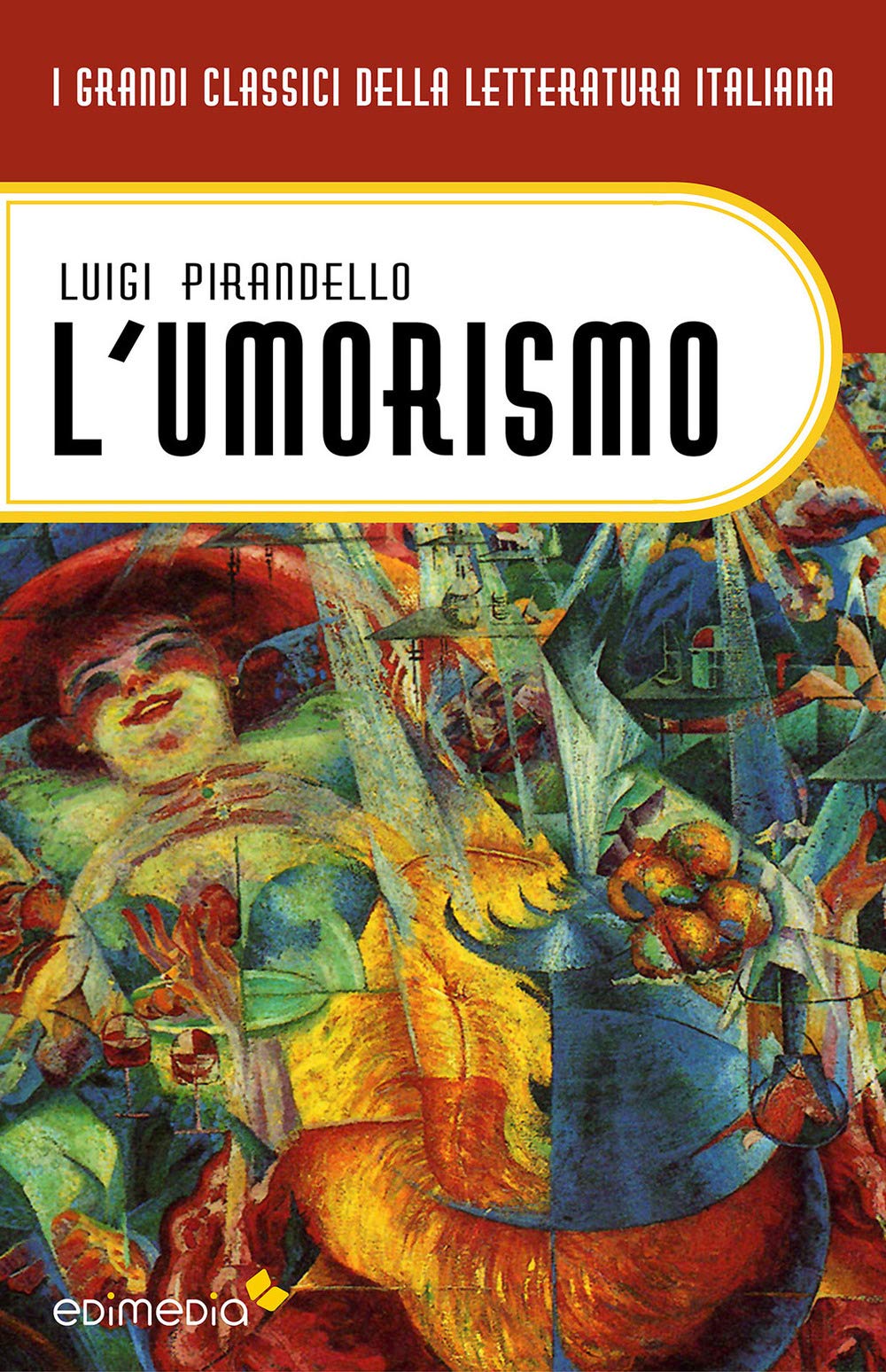 L'umorismo (I Grandi Classici della Letteratura Italiana, Band 25) Classics