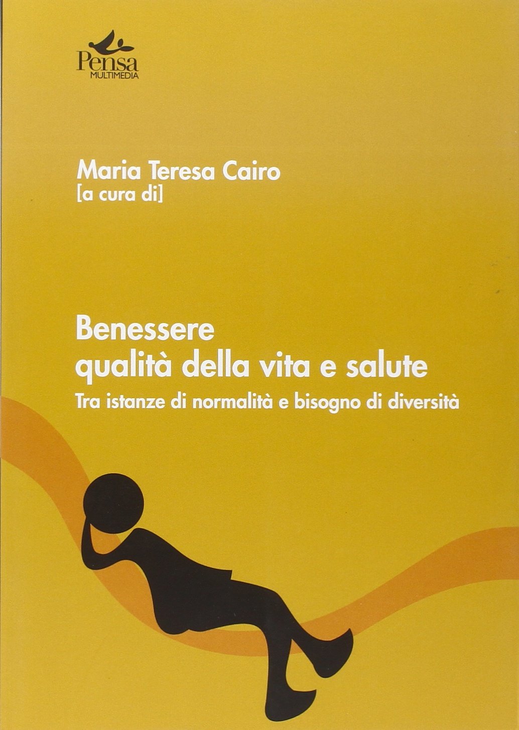 Benessere, qualità della vita e salute. Tra istanze di normalità e bisogno di diversità book