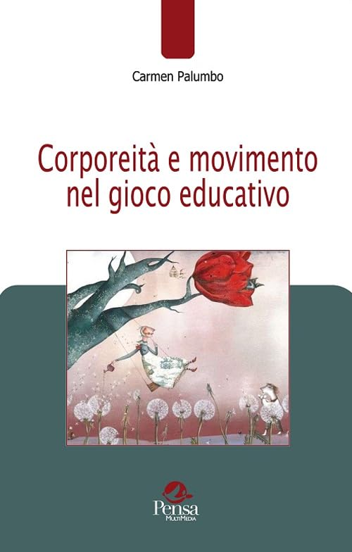 Corporeità e movimento nel gioco educativo (Pedagogie e didattica in movimento) Politics & History