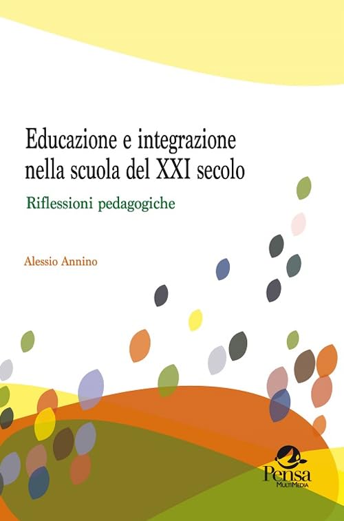 Educazione e integrazione nella scuola del XXI secolo. Riflessioni pedagogiche book