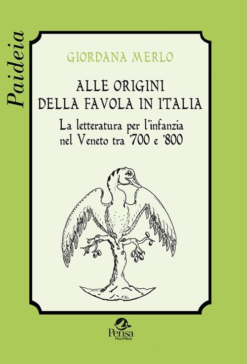 Alle origini della favola in Italia. La letteratura per l'infanzia nel Veneto tra '700 e '800 book