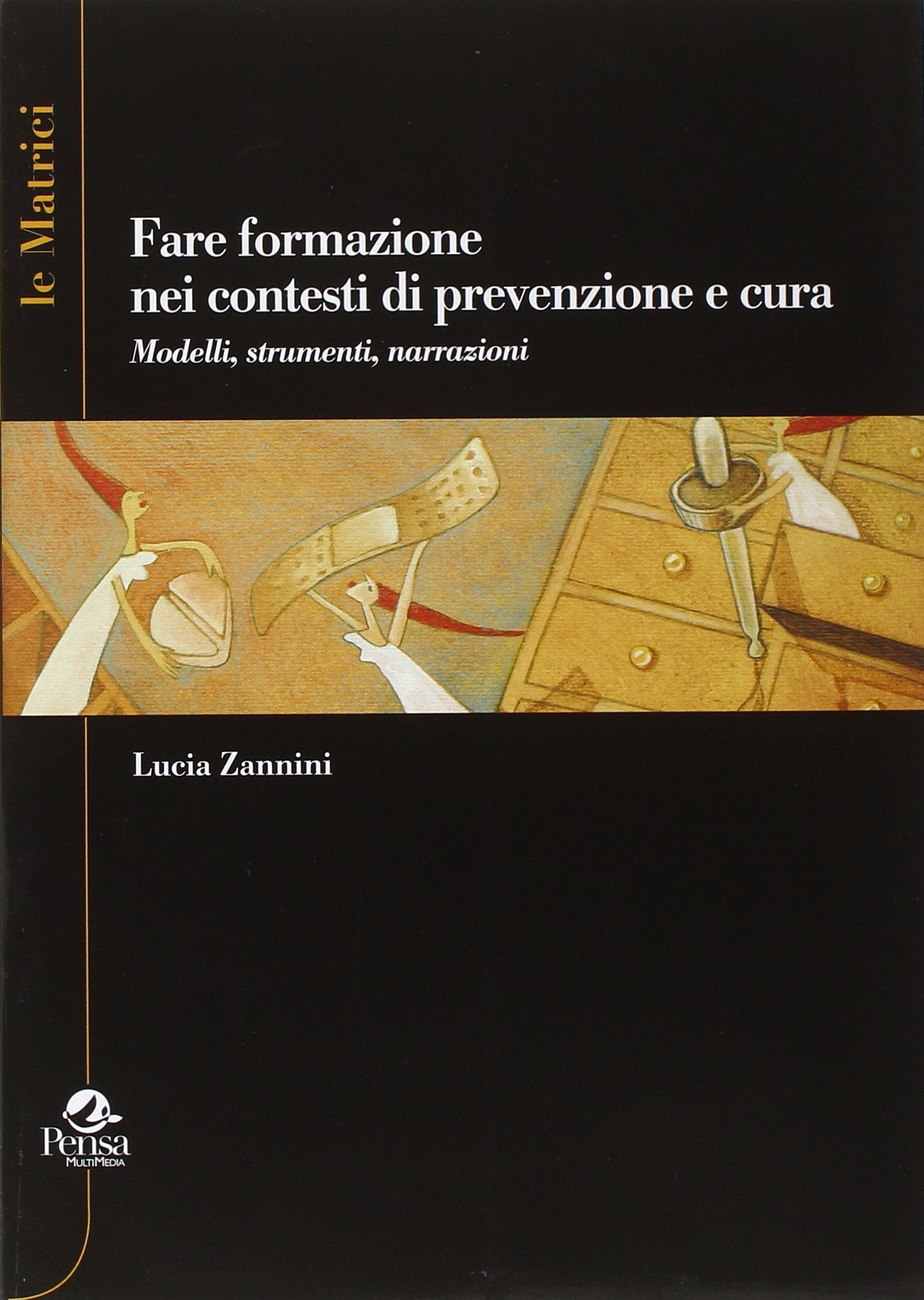 Fare formazione nei contesti di prevenzione e cura. Modelli, strumenti, narrazioni book