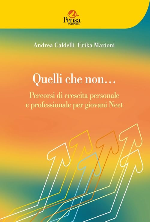 Quelli che non... Percorsi di crescita personale e professionale per giovani Neet (Educazione e ricerca sociale) Books