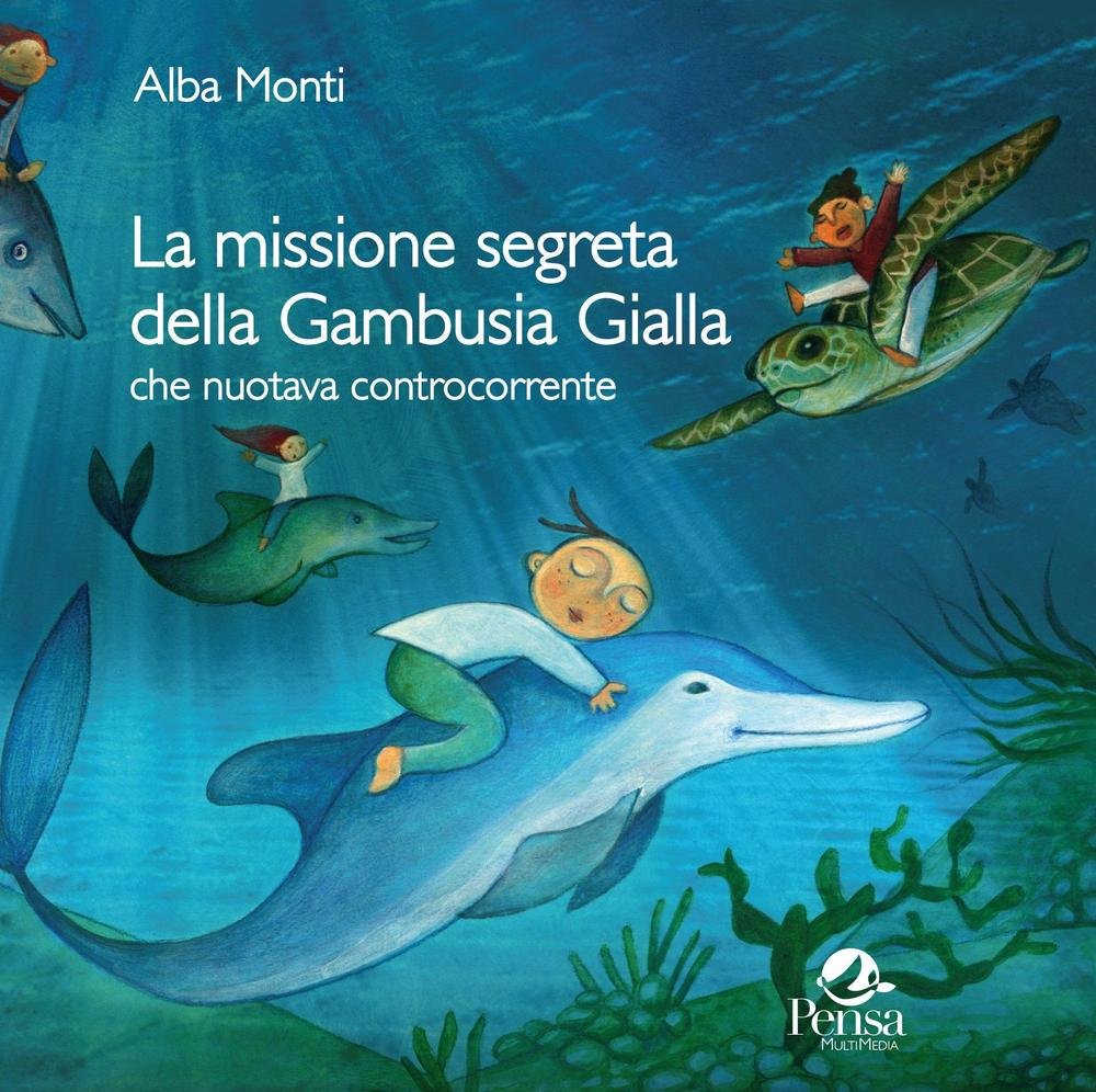 La missione segreta della Gambusia Gialla che nuotava controcorrente book