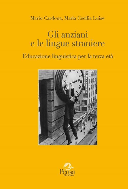Gli anziani e le lingue straniere. Educazione linguistica per la terza età book