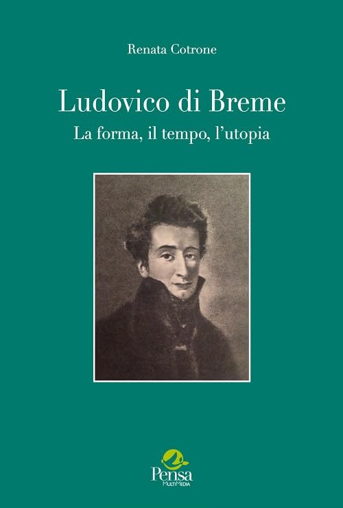 Ludovico di Breme. La forma, il tempo, l’utopia book