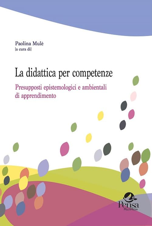 La didattica per competenze. Presupposti epistemologici e ambientali di apprendimento book