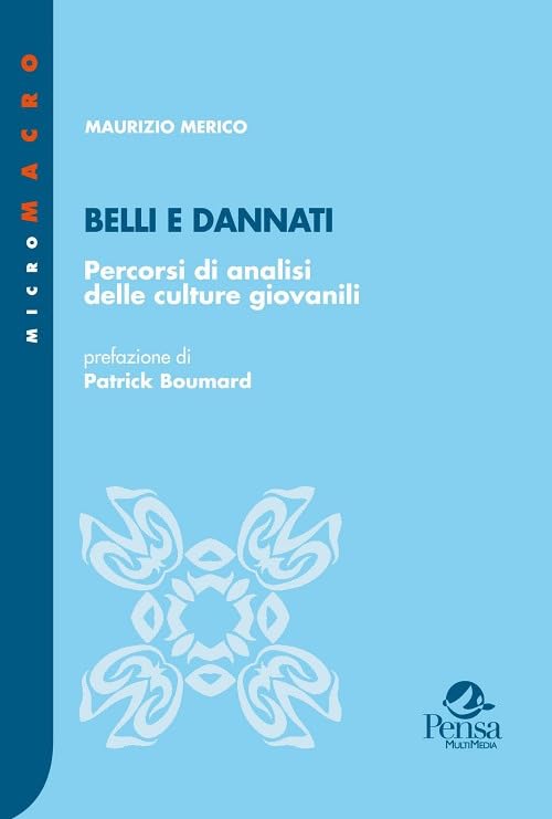 Belli e dannati. Percorsi di analisi delle culture giovanili Books