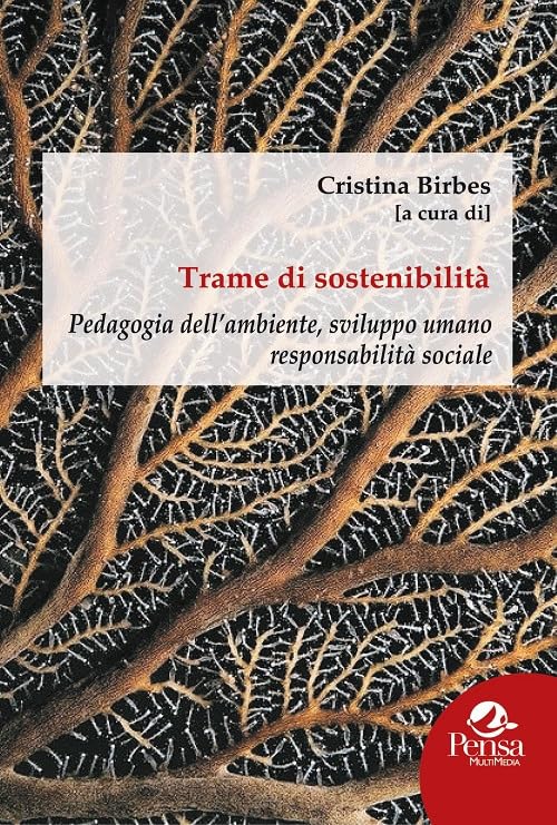 Trame di sostenibilità. Pedagogia dell’ambiente, sviluppo umano responsabilità sociale book